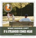 Cover: What Should I Do? If a Stranger Comes Near - Cherry Lake Publishing