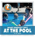 Cover: What Should I Do? at the Pool - Cherry Lake Publishing