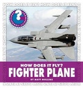 Cover: How Does It Fly? Fighter Plane - Cherry Lake Publishing