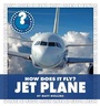 Cover: How Does It Fly? Jet Plane - Cherry Lake Publishing