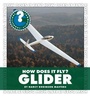 Cover: How Does It Fly? Glider - Cherry Lake Publishing