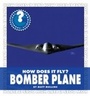 Cover: How Does It Fly? Bomber Plane - Cherry Lake Publishing