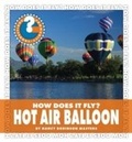 Cover: How Does It Fly? Hot Air Balloon - Cherry Lake Publishing