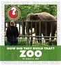 Cover: How Did They Build That? Zoo - Cherry Lake Publishing