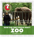 Cover: How Did They Build That? Zoo - Cherry Lake Publishing