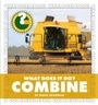 Cover: What Does It Do? Combine - Cherry Lake Publishing