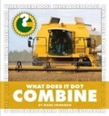Cover: What Does It Do? Combine - Cherry Lake Publishing