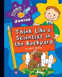 Enlarge image Cover: Think Like a Scientist in the Backyard - Cherry Lake Publishing