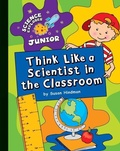 Cover: Think Like a Scientist in the Classroom - Cherry Lake Publishing