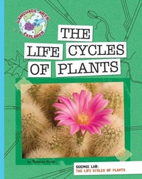 Enlarge image Cover: Science Lab: The Life Cycles of Plants - Cherry Lake Publishing