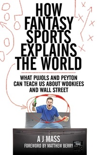 Enlarge image Cover: How Fantasy Sports Explains the World - Skyhorse Publishing