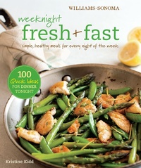 Enlarge image Cover: Weeknight Fresh & Fast - Weldon Owen, Incorporated