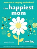 Cover: The Happiest Mom - Weldon Owen, Incorporated
