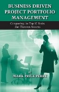 Enlarge image Cover: Business Driven Project Portfolio Management - J Ross Publishing