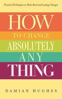 Abbildung von: How to Change Absolutely Anything - Skyhorse Publishing