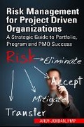Cover: Risk Management for Project Driven Organizations - J Ross Publishing