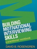 Cover: Building Motivational Interviewing Skills, First Edition - Guilford Publications
