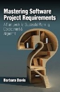 Enlarge image Cover: Mastering Software Project Requirements - J Ross Publishing