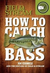 Enlarge image Cover: How to Catch Bass (Field & Stream) - Weldon Owen