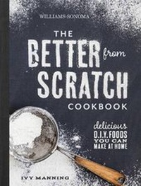 Enlarge image Cover: Better from Scratch - Weldon Owen, Incorporated
