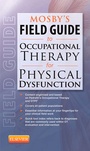 Cover: Mosby's Field Guide to Occupational Therapy for Physical Dysfunction - Mosby