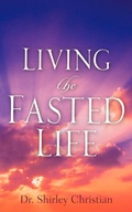 Cover: Living the Fasted Life - Xulon Press