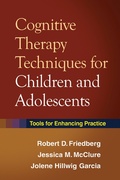 Cover: Cognitive Therapy Techniques for Children and Adolescents - The Guilford Press