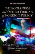Cover: Wilsonianism & Other Visions of Foreign Policy - Nova Science Publishers Inc