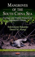 Cover: Mangroves of the South China Sea Ecology & Human Impacts on Indonesia's Forests - Nova Science Publishers Inc