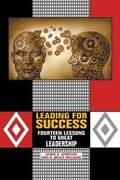 Cover: Leading for Success - Strategic Book Publishing & Rights Agency, LLC
