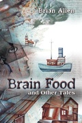 Cover: Brain Food and Other Tales - Strategic Book Publishing & Rights Agency, LLC