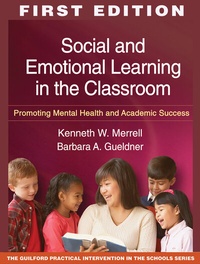 Enlarge image Cover: Social and Emotional Learning in the Classroom, First Edition - Guilford Publications