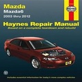 Cover: Mazda 6 Automotive Repair Manual - Haynes Manuals Inc