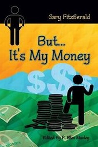 Enlarge image Cover: But...It's My Money - Strategic Book Publishing & Rights Agency, LLC