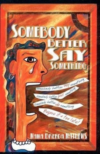 Enlarge image Cover: Somebody Better Say Something - Ebonyenergy Publishing, Inc. (Nfp)