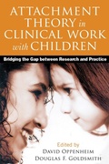 Cover: Attachment Theory in Clinical Work with Children - The Guilford Press