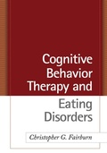 Cover: Cognitive Behavior Therapy and Eating Disorders - The Guilford Press