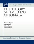Cover: The Theory of Timed I/O Automata - Morgan & Claypool Publishers