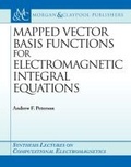 Cover: Mapped Vector Basis Functions for Electromagnetic Integral Equations - Morgan & Claypool Publishers