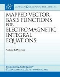 Enlarge image Cover: Mapped Vector Basis Functions for Electromagnetic Integral Equations - Morgan & Claypool Publishers