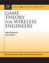 Enlarge image Cover: Game Theory for Wireless Engineers - Morgan & Claypool Publishers