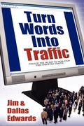 Cover: Turn Your Words Into Traffic - Morgan James Publishing llc