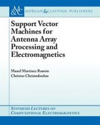 Enlarge image Cover: Support Vector Machines for Antenna Array Processing and Electromagnetics - Morgan & Claypool Publishers