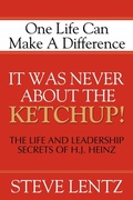 Cover: It Was Never About the Ketchup! - Morgan James Publishing llc