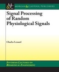 Cover: Signal Processing of Random Physiological Signals - Morgan & Claypool Publishers