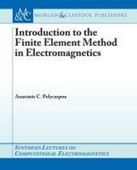 Enlarge image Cover: Introduction to the Finite Element Method in Electromagnetics - Morgan & Claypool Publishers