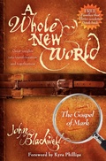 Abbildung von: A Whole New World: The Gospel of Mark - Morgan James Faith