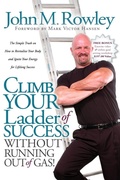 Cover: Climb Your Ladder of Success Without Running Out of Gas! - Morgan James Publishing llc