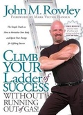 Cover: Climb Your Ladder of Success Without Running Out of Gas! - Morgan James Publishing