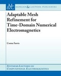 Cover: Adaptive Mesh Refinement in Time-Domain Numerical Electromagnetics - Morgan & Claypool Publishers